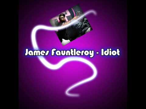 James Fauntleroy - Idiot (Full&HQ) new 2010