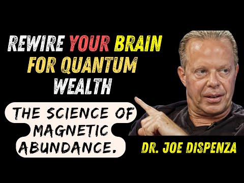 Rewire Your Brain for Quantum Wealth | The Science of Magnetic Abundance (Joe Dispenza’s Secret )