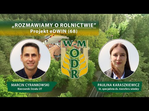 "Rozmawiamy o rolnictwie" odc. 68 - Projekt "eDWIN".