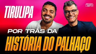 A Vida de Tirullipa Como Você Nunca Viu | Tirulipa no BrunetCast