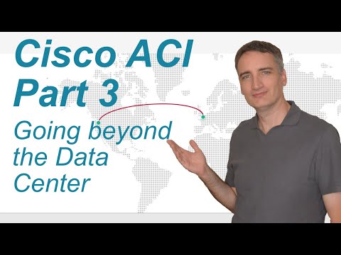 ACI Part 3 | Going beyond the Data Center | A look at extended ACI topologies.