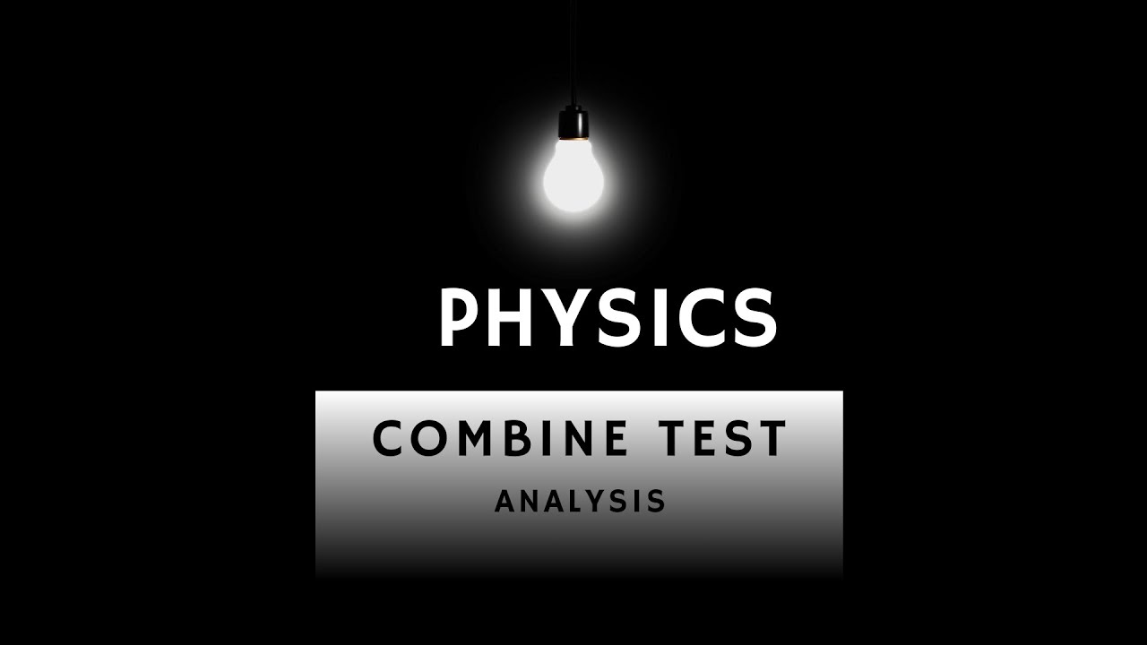 Physics combine test 1 analysis (22 September 2024)