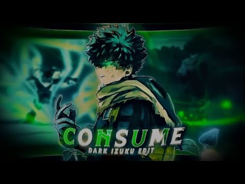 DARK DEKU "Sad/Badass"  - Consume 🥀 [EDIT/AMV] 4K! (@GOJO remake)