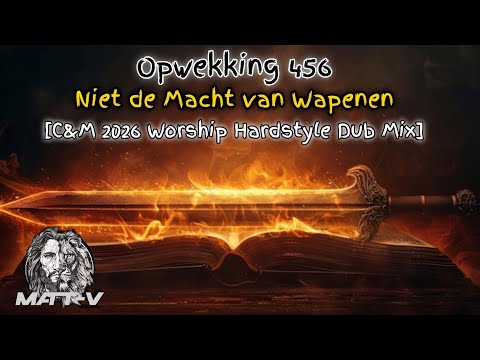 Opwekking 456 - Niet de macht van Wapenen (C&M 2026 Worship Hardstyle Dub Mix)