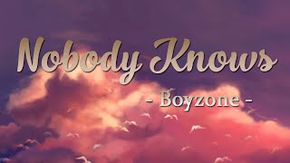 Nobody Knows - Boyzone (Lyric)