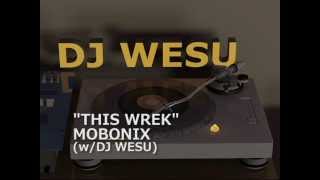 MOBONIX - THIS WREK - with DJ WESU - Machine Man