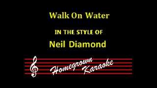 Walk On Water - Neil Diamond - Karaoke