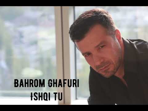 Баҳром Ғафурӣ-Ишқи ту / Bahrom Ghafuri-Ishqi tuu