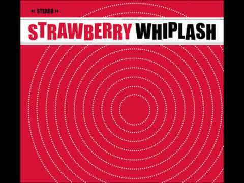 Strawberry Whiplash   You make me shine