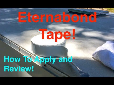 Eternabond RV Roof Repair Tape How To Apply and Review