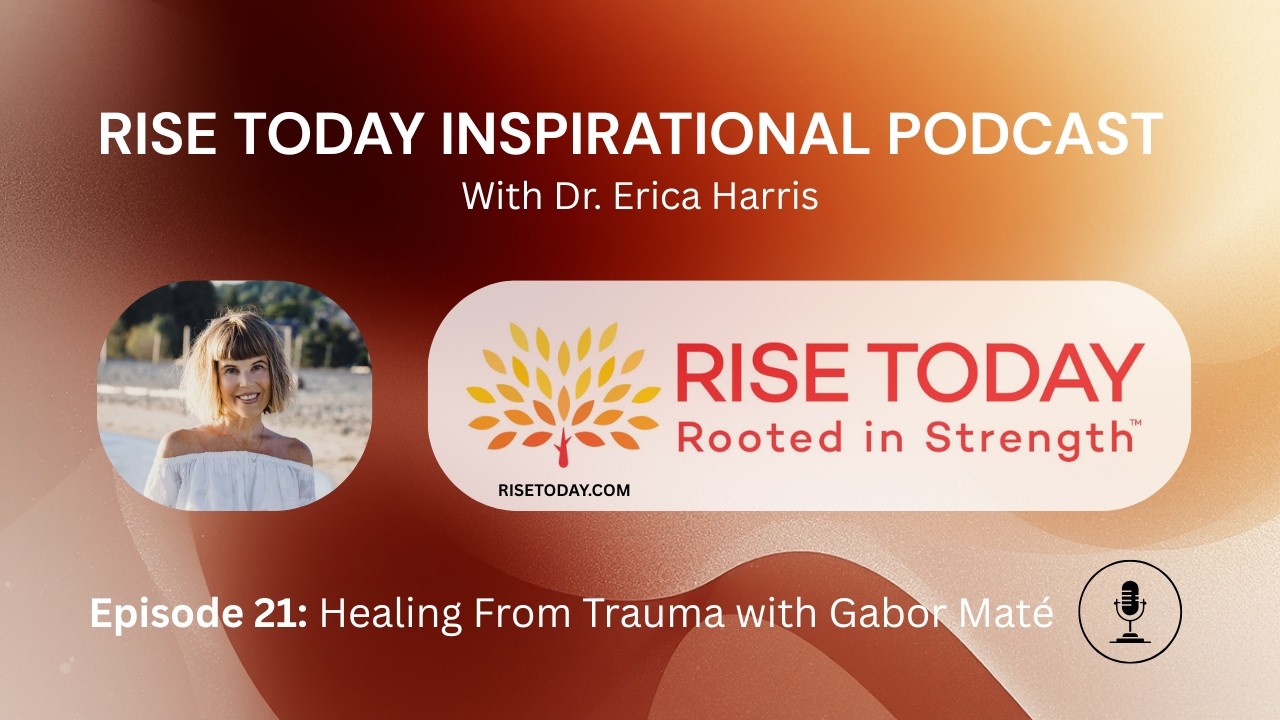 Video: Rise Today Inspirational Podcast Ep. #21: Gabor Maté