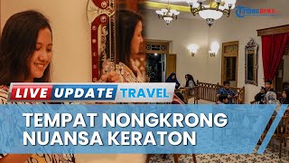 Surakartea, Tempat Nongkrong Bernuansa Keraton Surakarta yang Suguhkan Menu Spesial dari Daun Tin