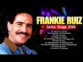 Mix Frankie Ruiz Best Latin Songs Playlist Ever Frankie Ruiz Greatest Hits Of Full Album