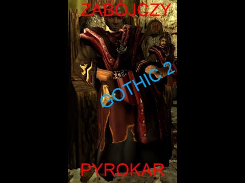GOTHIC 2 NK ZABÓJCZY PYROKAR