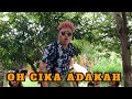SONGKENG - OH CIKA ADAKAH (Official Music Video)