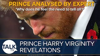 'Why does Prince Harry feel the need to reveal all? | Royal expert breaks down virginity revelations