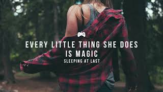 Sleeping At Last - Every Little Thing She Does Is Magic (Lyrics)