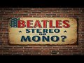 Why THE BEATLES Released Albums In MONO And STEREO And Why SOME Fans Prefer MONO