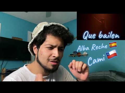 [Reaccion] Alba Reche x Cami - Que Bailen 🇪🇸🇨🇱🔥
