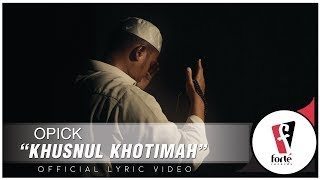 Download lagu Opick - Khusnul Khotimah |  Lyric Video mp3 Download lagu Opick - Khusnul Khotimah |  Lyric Video mp3