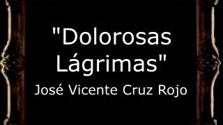 Dolorosas Lágrimas - José Vicente Cruz Rojo Chacón [GU]
