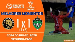 CAPITAL-TO 1 (4) X (5) 1 MANAUS | MELHORES MOMENTOS | SEGUNDA FASE DA COPA DO BRASIL 2026