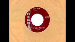 Lowell Fulson - Can She - Checker