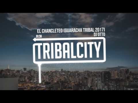 DJ Otto - El Chancleteo (Guaracha Tribal 2017)