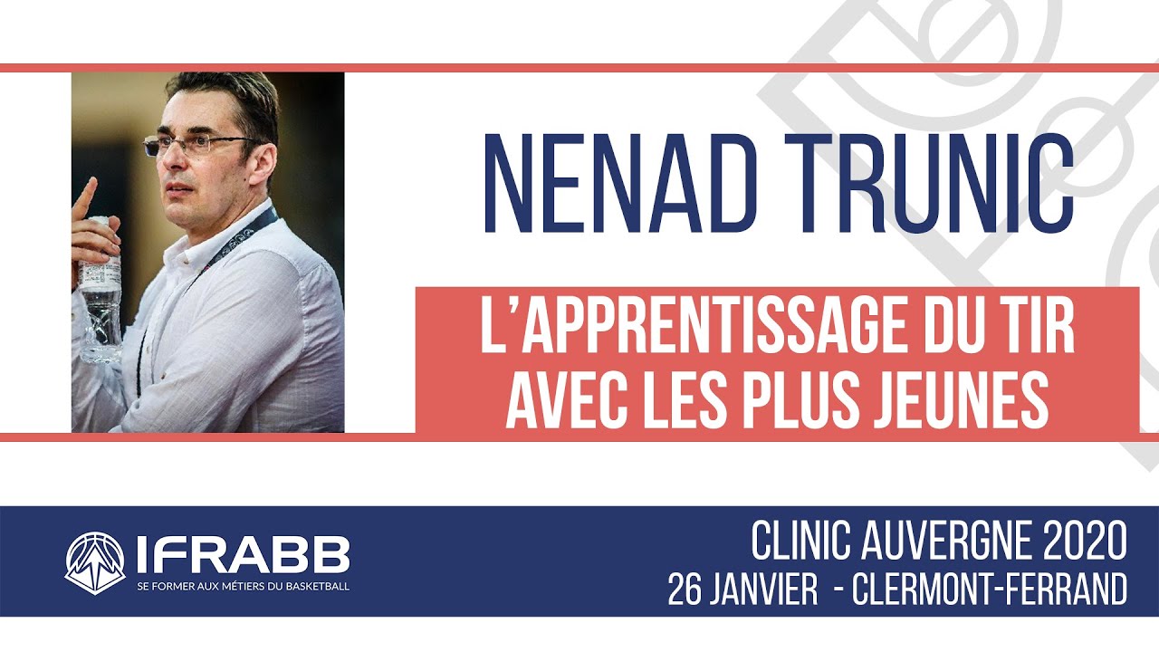 Nenad TRUNIC : "L'apprentissage du tir avec les plus jeunes" - Clinic Auvergne 2020