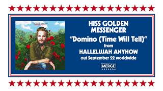 Hiss Golden Messenger "Domino (Time Will Tell)"