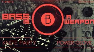 Knife Party - Power Glove (BASS BOOSTED)