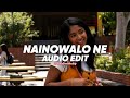 nainowale ne - neeti mohan || edit audio