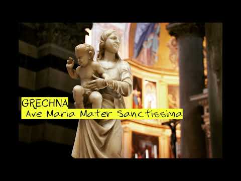 GRECHNA - Ave Maria Mater Sanctissima (Bartolomeo Cosenza)