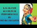 Kalakandi---kuchupudi, dance performance by: Devika Manjith