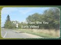 Kate Wolf. All He Ever Saw Was You (lyric video)
