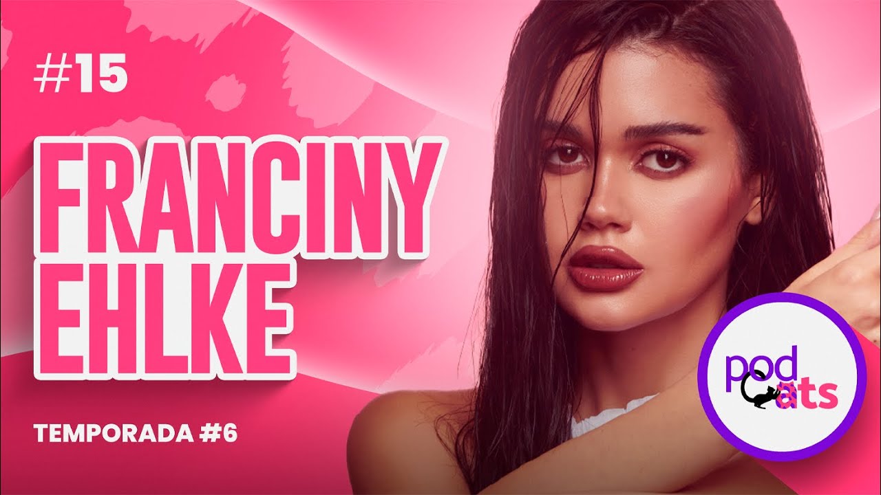 FRANCINY EHLKE | PODCATS 6ª TEMP #15