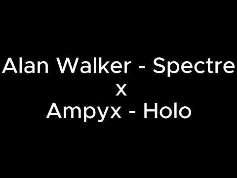 Alan Walker - Spectre x Ampyx - Holo