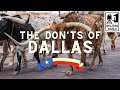 Dallas: The Don'ts of Visiting Dallas/Fort Worth, Texas