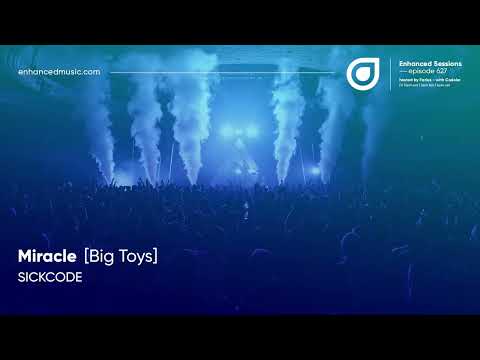 SICKCODE - Miracle | Enhanced Sessions 627