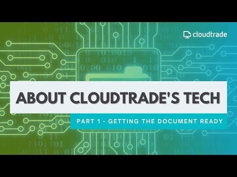 About CloudTrade's Tech - Part 1: Getting the document ready