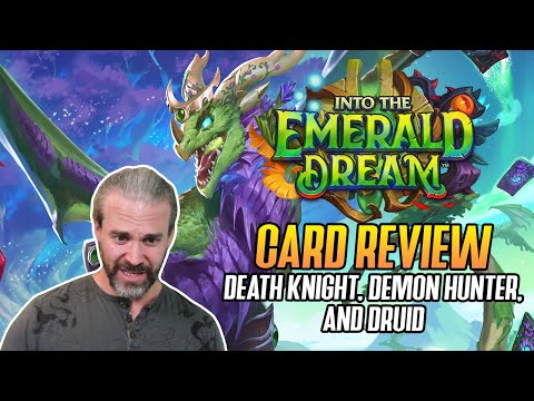 (Hearthstone) Into The Emerald Dream! Death Knight, Demon Hunter, and Druid Card Review