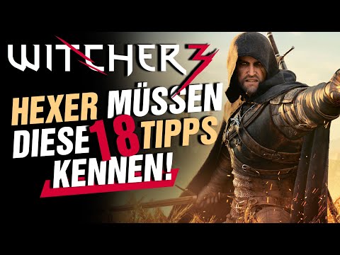 18 Tipps die jeder HEXER 2022 in THE WITCHER 3 kennen sollte! Anfänger Witcher 3 Guide