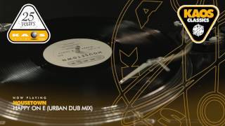 Housetown - Happy On E (Urban Dub Mix)