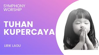 Download lagu Tuhan Kupercaya Lirik Lyric, Symphony New Hope mp3 Download lagu Tuhan Kupercaya Lirik Lyric, Symphony New Hope mp3