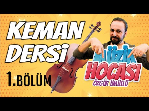 KEMAN DERSİ 1 (KEMAN EĞİTİMİNE BAŞLANGIÇ)  MÜZİK HOCASI