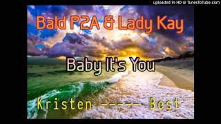 Blad P2A & Lady Kay - Baby It's You (Pacific Music 2015)