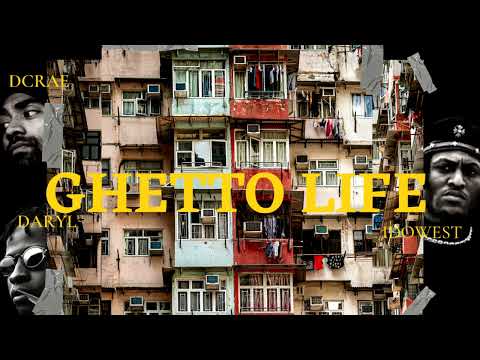 Ghetto Life - Dcrae Ft Idowest & Daryyl