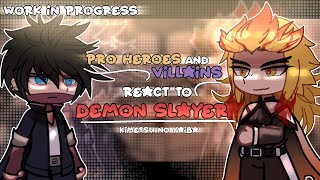 Pro Heroes and Villains react to Demon Slayer  MHA