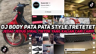 Download lagu DJ BODY PATA PATA STYLE TRETETET SOUND JEDAG JEDUG VIRAL TIKTOK YANG KALIAN CARI CARI!!! mp3