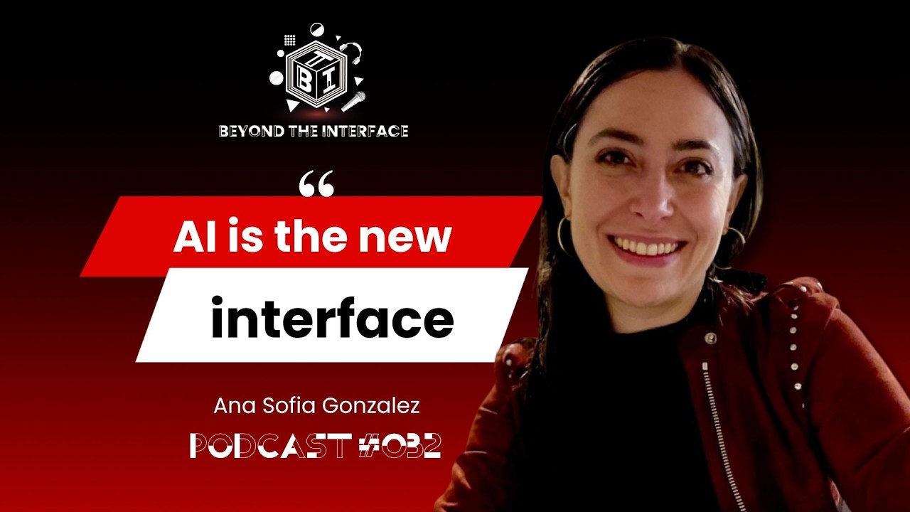 Beyond the Interface podcast — Ana Sofia Gonzalez
